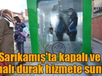 Sarıkamış'ta kapalı ve ısıtmalı durak hizmete sunuldu