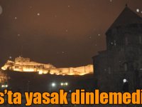 Kars’ta yasak dinlemediler!