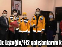 Uzm. Dr. Lazoğlu, 112 çalışanlarını kutladı