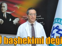 KAÜ başhekimi değişti!