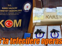 Kars’ta tefecilere operasyon