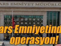 Kars Emniyetinden operasyon!