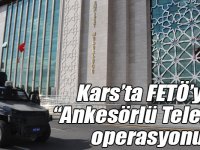 Kars’ta FETÖ’ye “Ankesörlü Telefon” operasyonu