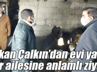 Başkan Çalkın’dan evi yanan Acar ailesine anlamlı ziyaret