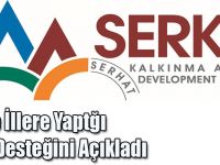 SERKA, Bölge İllere Yaptğı Hibe Desteğini Açıkladı