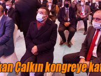 Başkan Çalkın kongreye katıldı!