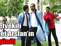 Milletvekili Ahmet Arslan’ın acı günü!