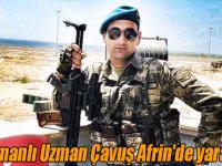 Kağızmanlı Uzman Çavuş Afrin'de yaralandı