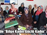Selim’de “Bilge Kadın Güçlü Kadın” projesi