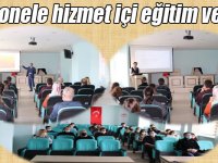 Personele hizmet içi eğitim verildi