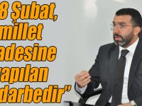 Başkan Çalkın: “28 Şubat, millet iradesine yapılan bir darbedir”