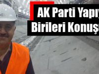 AK Parti Yapıyor, Birileri Konuşuyor!