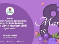 Başkan Savran’ın 8 Mart Dünya Kadınlar Günü mesajı