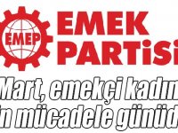 “8 Mart, emekçi kadınlar için mücadele günüdür”