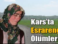 Kars’ta Esrarengiz Ölümler!