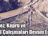 Menfez, Köprü ve Kanal Çalışmaları Devam Ediyor