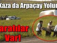 Bir Kaza da Arpaçay Yolunda! Yaralılar Var!