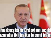 Cumhurbaşkanı Erdoğan açıkladı! Ramazanda iki hafta kısmi kapanma