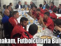 Kaymakam, Futbolcularla Buluştu!