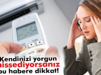 Yorgun Hissetmenizin Nedeni Klima Olabilir