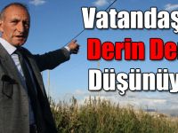 Vatandaşlar Derin Derin Düşünüyor!