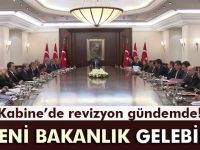 Gündemde 5 Yeni Bakanlık!
