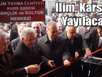 İlim, Kars'tan Yayılacak!