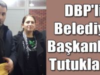 DBP'li Belediye Başkanları Tutuklandı