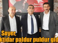 Tunç Soyer, “Bu iktidar paldur puldur gidiyor”