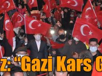 Vali Öksüz: “Gazi Kars Geçilmez”