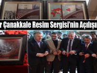 Vekiller Çanakkale Resim Sergisi’nin Açılışını Yaptı