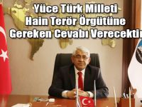 Karaçanta: Yüce Türk Milleti Hain Terör Örgütüne Gereken Cevabı Verecektir