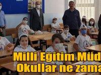 Milli Eğitim Müdürü açıkladı; Okullar ne zaman açılacak?
