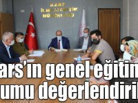 Kars’ın genel eğitim durumu değerlendirildi!
