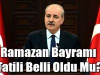 Ramazan Bayramı Tatili Belli Oldu Mu?