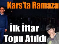 Kars'ta Ramazan'ın İlk İftar Topu Atıldı