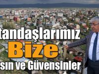 Karaçanta: Vatandaşlarımız Bize İnansın ve Güvensinler