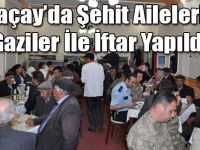 Arpaçay’da Şehit Aileleri ve Gaziler İle İftar Yapıldı