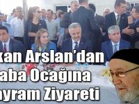 Bakan Ahmet Arslan’dan Baba Ocağına Bayram Ziyareti