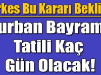 Kurban Bayramı Tatili Kaç Gün Olacak!