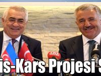 Bakan Arslan, “Bakü-Tiflis-Kars Projesi Sadece Ekonomik ve Ticari Değil”