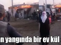 Çıkan yangında bir ev kül oldu