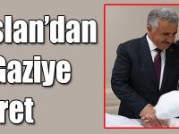 Bakan Arslan’dan Karslı Gaziye Ziyaret