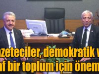Gazeteciler, demokratik ve şeffaf bir toplum için önemlidir