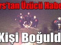Kars’ta 1 Kişi Boğuldu!