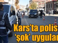 Kars’ta polisten ‘şok’ uygulama!