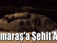 Kahramanmaraş'a Şehit Ateşi Düştü