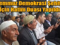 15 Temmuz Demokrasi Şehitleri İçin Hatim Duası Yapıldı