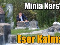 Minia Kars’tan Eser Kalmadı