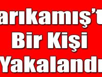 Sarıkamış’ta, Hakkında Terör Örgütüne Üye Olmak Suçundan Araması Olan Bir Kişi Yakalandı